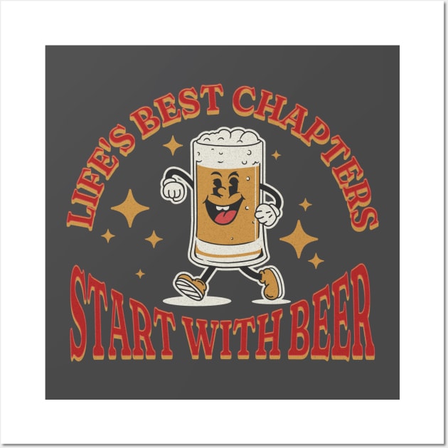 Life's Best Chapter Start With Beer Wall Art by lakokakr